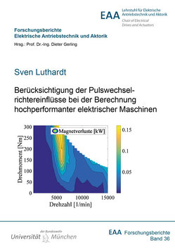 Berücksichtigung der Pulswechselrichtereinflüsse bei der Berechnung hochperformanter elektrischer Maschinen von Luthardt,  Sven