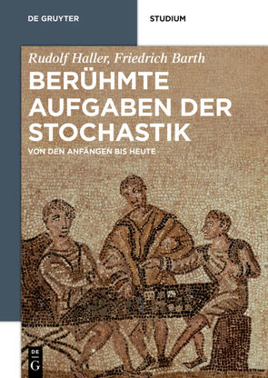 Berühmte Aufgaben der Stochastik von Barth,  Friedrich, Haller,  Rudolf