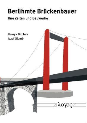 Berühmte Brückenbauer von Ditchen,  Henryk, Glomb,  Jozef