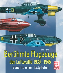 Berühmte Flugzeuge der Luftwaffe 1939-1945 von Brown,  Eric