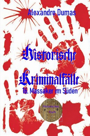 Berühmte Kriminalfälle / 16. Massaker im Süden von Brendel,  Walter, Dumas d.Ä.,  Alexandre