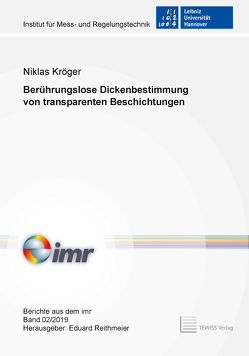 Berührungslose Dickenbestimmung von transparenten Beschichtungen von Kröger,  Niklas, Reithmeier,  Eduard