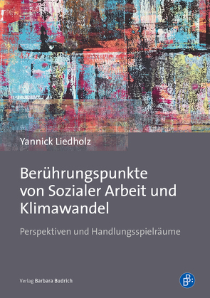 Berührungspunkte von Sozialer Arbeit und Klimawandel von Liedholz,  Yannick