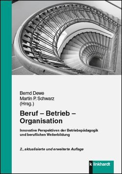 Beruf – Betrieb – Organisation von Dewe,  Bernd, Schwarz,  Martin P.