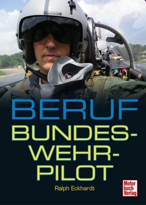 Beruf Bundeswehrpilot von Eckhardt,  Ralph