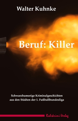 Beruf: Killer von Kuhnke,  Walter