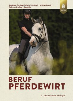 Beruf Pferdewirt von Enzinger,  Wilfried Peter, Gläser,  Barbara, Klein,  Werner A., Limbach,  Ute, Möhlenbruch,  Georg, Sahm-Lütteken,  Ulrike, Symalla,  Georg