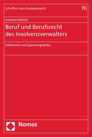 Beruf und Berufsrecht des Insolvenzverwalters von Kästner,  Andreas