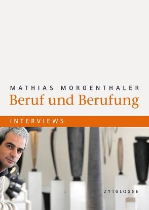 Beruf und Berufung von Morgenthaler,  Mathias