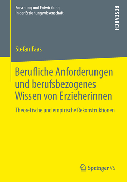 Berufliche Anforderungen und berufsbezogenes Wissen von Erzieherinnen von Faas,  Stefan