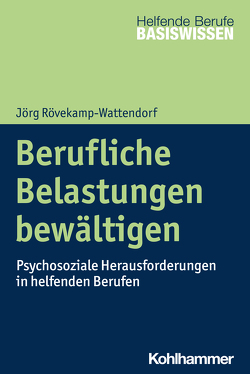 Berufliche Belastungen bewältigen von Greving,  Heinrich, Menke,  Marion, Rövekamp-Wattendorf,  Jörg