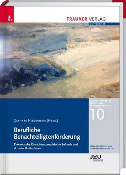 Berufliche Benachteiligtenförderung, Schriftenreihe für Berufs- und Betriebspädagogik Band 10 von Niedermair,  Gerhard