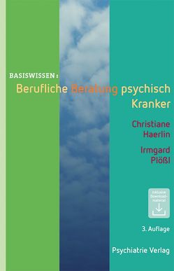Berufliche Beratung psychisch Kranker von Haerlin,  Christiane, Plößl,  Irmgard