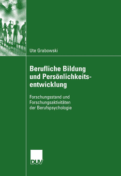 Berufliche Bildung und Persönlichkeitsentwicklung von Grabowski,  Ute, Heidegger,  Prof. Dr. Gerald