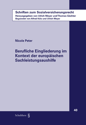 Berufliche Eingliederung im Kontext der europäischen Sachleistungsaushilfe von Peter,  Nicole