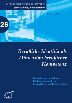 Berufliche Identität als Dimension beruflicher Kompetenz von Fischer,  Renate