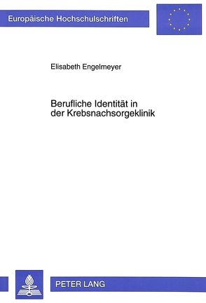 Berufliche Identität in der Krebsnachsorgeklinik von Engelmeyer,  Elisabeth