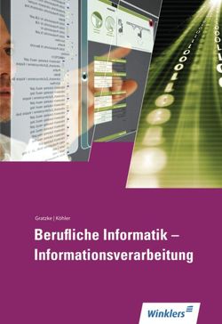 Berufliche Informatik – Informationsverarbeitung von Gratzke,  Jürgen, Koehler,  Bernd