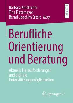 Berufliche Orientierung und Beratung von Ertelt,  Bernd-Joachim, Fletemeyer,  Tina, Knickrehm,  Barbara