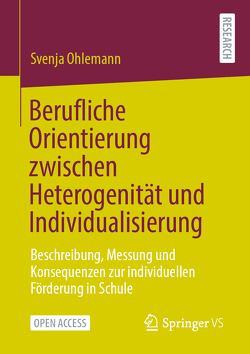 Berufliche Orientierung zwischen Heterogenität und Individualisierung von Ohlemann,  Svenja