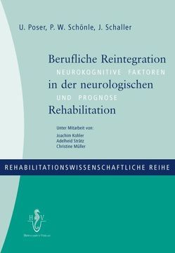 Berufliche Reintegration in der neurologischen Rehabilitation von Poser,  Ulrich, Schönle,  Paul