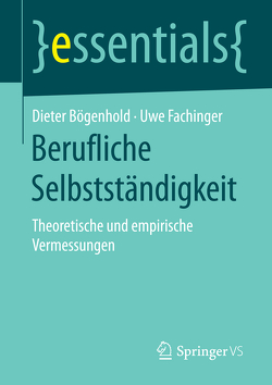 Berufliche Selbstständigkeit von Bögenhold,  Dieter, Fachinger,  Uwe