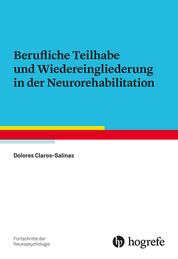 Berufliche Teilhabe und Wiedereingliederung in der Neurorehabilitation von Claros-Salinas,  Dolores