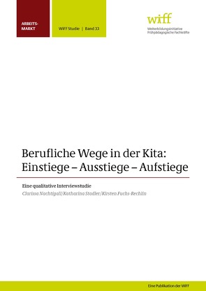 Berufliche Wege in der Kita: Einstiege – Ausstiege – Aufstiege von Kirsten,  Fuchs-Rechlin, Nachtigall,  Clarissa, Stadler,  Katharina