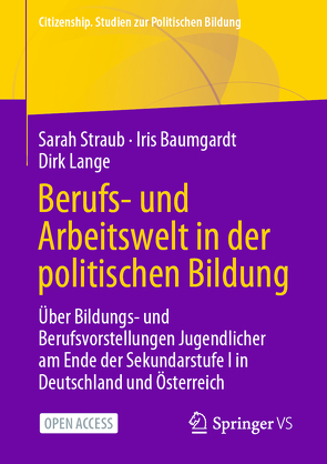 Berufs- und Arbeitswelt in der politischen Bildung von Baumgardt,  Iris, Lange,  Dirk, Straub,  Sarah