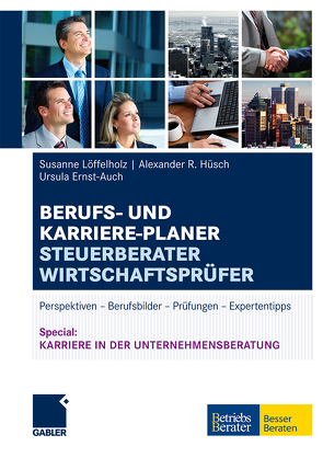 Berufs- und Karriere-Planer Steuerberater | Wirtschaftsprüfer von Ernst-Auch,  Ursula, Hüsch,  Alexander, Löffelholz,  Susanne