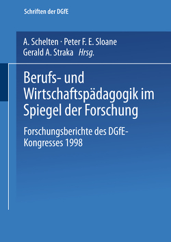 Berufs- und Wirtschaftspädagogik im Spiegel der Forschung von Schelten,  Andreas, Sloane,  Peter F. E., Straka,  Gerald A.