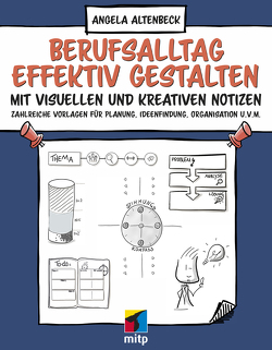 Berufsalltag effektiv gestalten mit visuellen und kreativen Notizen von Altenbeck,  Angela