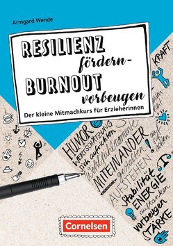 Resilienz fördern – Burnout vorbeugen von Wende,  Armgard
