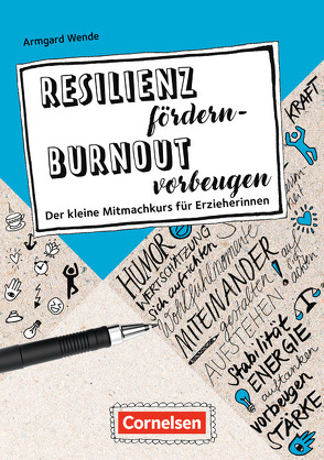Berufsalltag im Griff / Resilienz fördern – Burnout vorbeugen von Wende,  Armgard