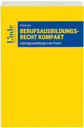 Berufsausbildungsrecht kompakt von Pichelmayer,  Manfred