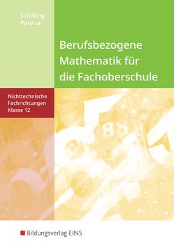 Berufsbezogene Mathematik für die Fachoberschule Niedersachsen -nichttechnische Fachrichtungen von Patyna,  Marion, Schilling,  Klaus