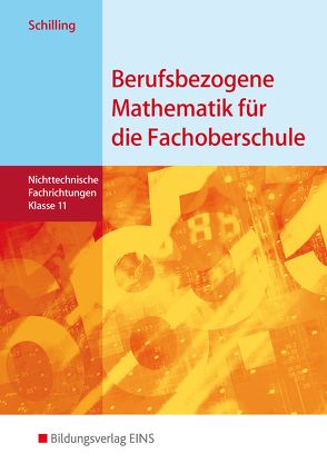 Berufsbezogene Mathematik für die Fachoberschule Niedersachsen -nichttechnische Fachrichtungen von Schilling,  Klaus