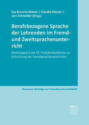 Berufsbezogene Sprache der Lehrenden im Fremd- und Zweitsprachenunterricht von Burwitz-Melzer,  Eva, Riemer,  Claudia, Schmelter,  Lars