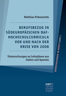 Berufsbezug in südeuropäischen DaF-Hochschulcurricula vor und nach der Krise von 2008 von Prikoszovits,  Matthias