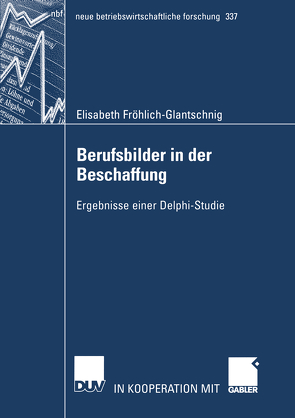 Berufsbilder in der Beschaffung von Fröhlich-Glantschnig,  Elisabeth, Koppelmann,  Prof. Dr. Udo