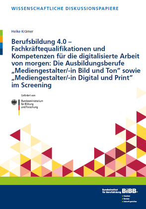 Berufsbildung 4.0 – Fachkräftequalifikationen und Kompetenzen für die digitalisierte Arbeit von morgen von Krämer,  Heike