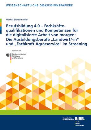Berufsbildung 4.0 – Fachkräftequalifikationen und Kompetenzen für die digitalisierte Arbeit von morgen von Bretschneider,  Markus