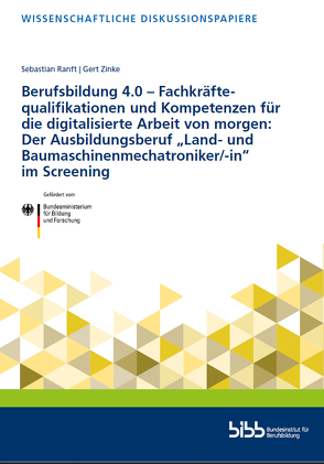 Berufsbildung 4.0 – Fachkräftequalifikationen und Kompetenzen für die digitalisierte Arbeit von morgen von Ranft,  Sebastian, Zinke,  Gert