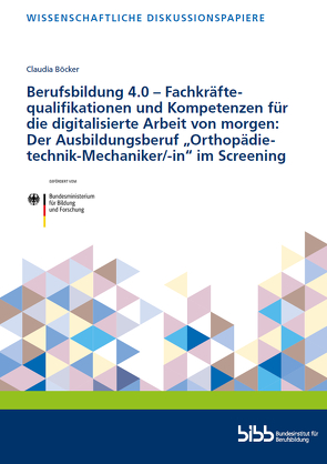 Berufsbildung 4.0 – Fachkräftequalifikationen und Kompetenzen für die digitalisierte Arbeit von morgen von Böcker,  Claudia
