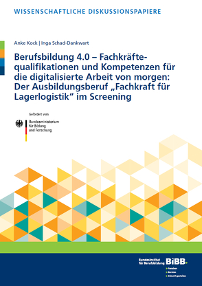 Berufsbildung 4.0 – Fachkräftequalifikationen und Kompetenzen für die digitalisierte Arbeit von morgen von Kock,  Anke, Schad-Dankwart,  Inga