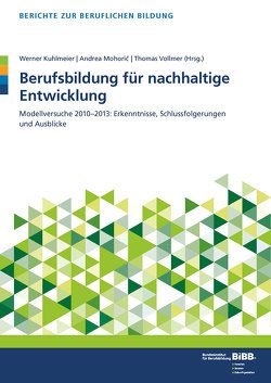 Berufsbildung für nachhaltige Entwicklung von BIBB Bundesinstitut für Berufsbildung, Kuhlmeier,  Werner, Mohoric,  Andrea, Vollmer,  Thomas