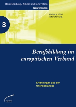 Berufsbildung im europäischen Verbund von Hübel,  Wolfgang, Storz,  Prof. Dr. Peter