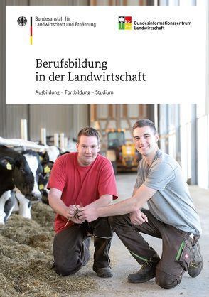 Berufsbildung in der Landwirtschaft: Ausbildung – Fortbildung – Studium von Braatz,  Martin, Didam,  Richard, Teichler,  Andreas