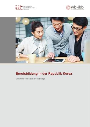 Berufsbildung in der Republik Korea von Eun-Sook Brings,  Dr. Christin Sophie