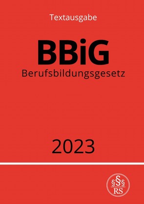 Berufsbildungsgesetz – BBiG 2023 von Studier,  Ronny